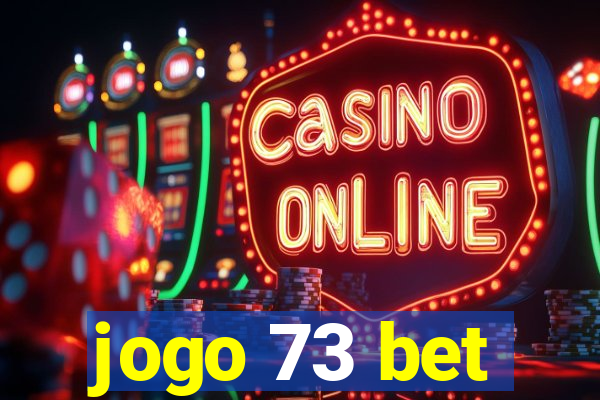 jogo 73 bet